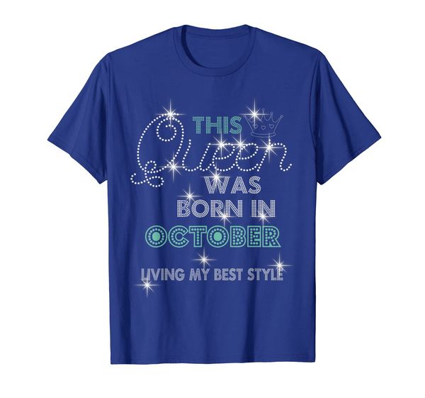 

this queen was born in october living my life t-shirt, White;black