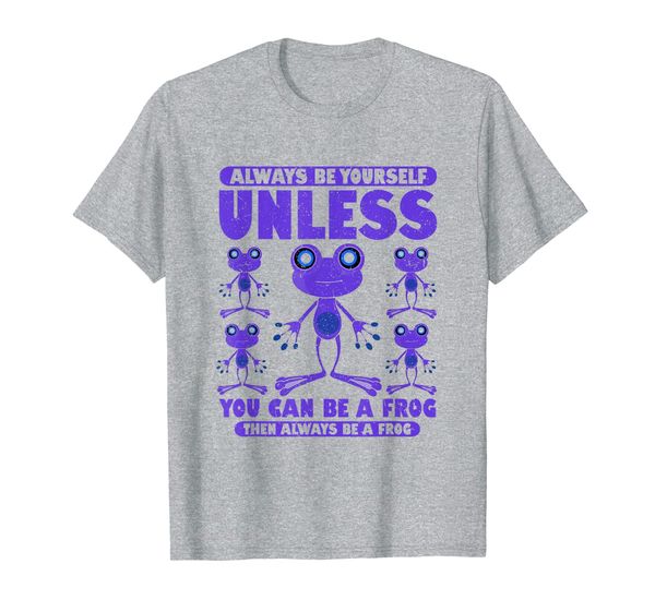

frog lover shirt always be yourself or be a frog t-shirt, White;black