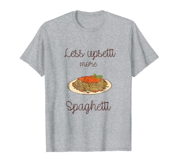

Less Upsetti More Spaghetti Pasta Lover T-shirt, Mainly pictures