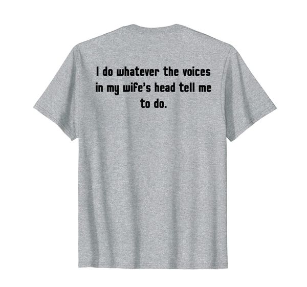 

mens i do whatever the voices in my wife's head tell me shirt, White;black