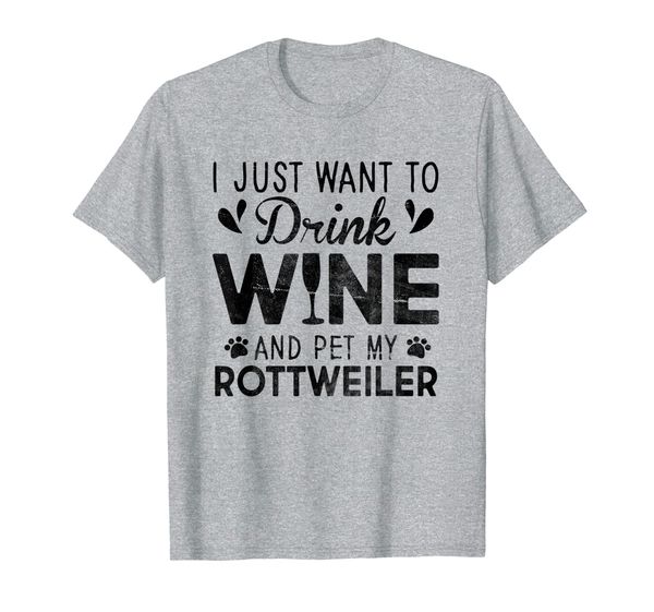 

i just want to drink wine pet my rottweiler t-shirt, White;black