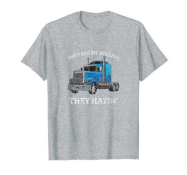 

they see me rolling they hating truck driver - trucking t-shirt, White;black
