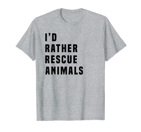 

i'd rather rescue animals t shirt black bold font, White;black