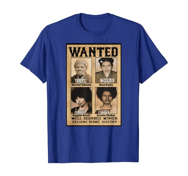 

wanted well behaved women seldom make history t-shirt, White;black