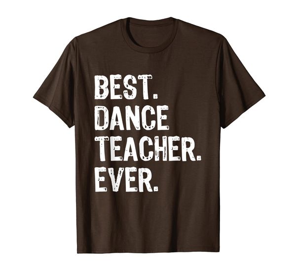 

Best Dance Teacher Ever Funny Gift T-Shirt T-Shirt, Mainly pictures