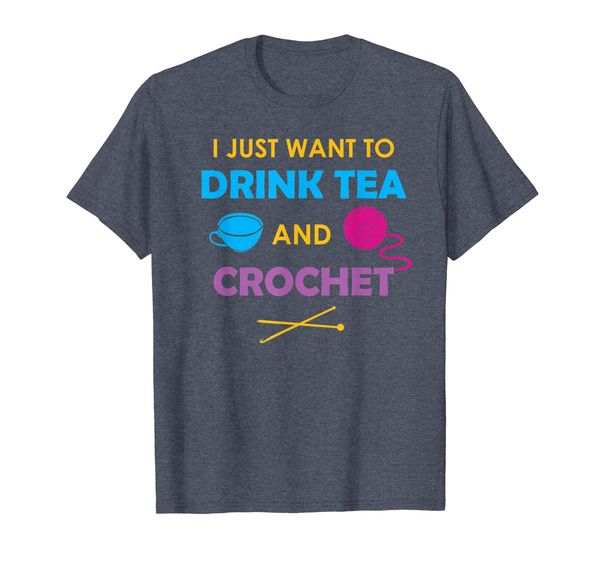 

crocheting shirt i just want to drink tea and crochet, White;black