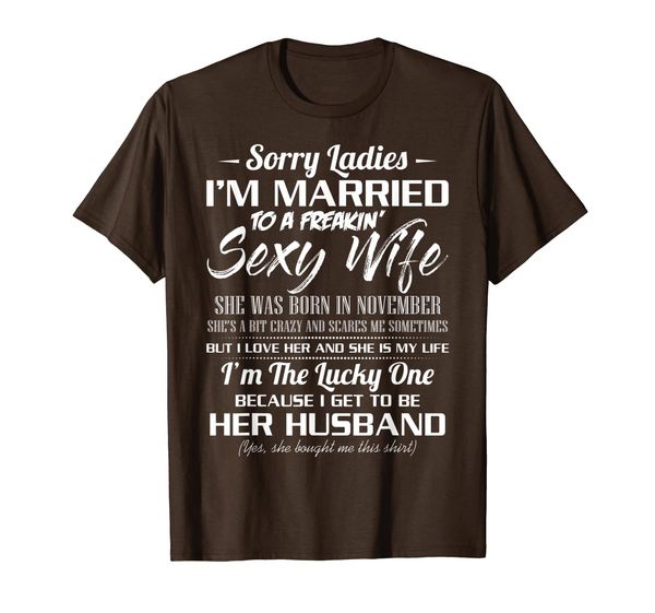 

sorry ladies i'm married to a november wife t-shirt, White;black