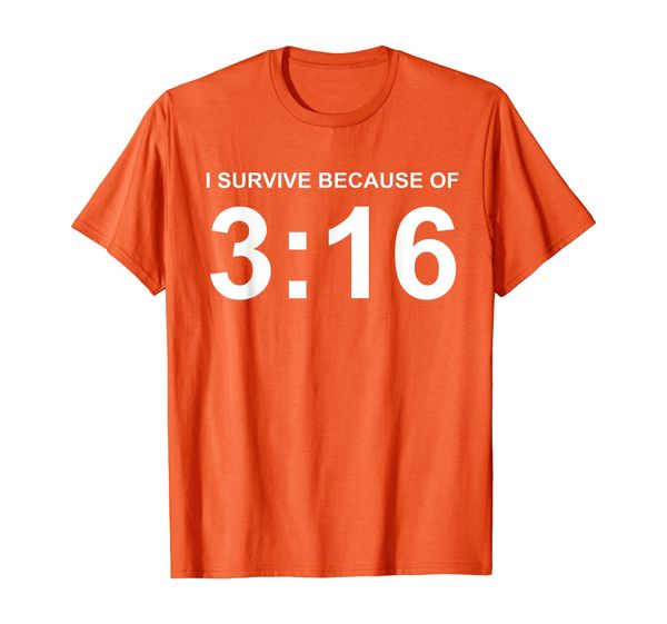 

i survive because of 3:16 christian joke funny but true t-shirt, White;black