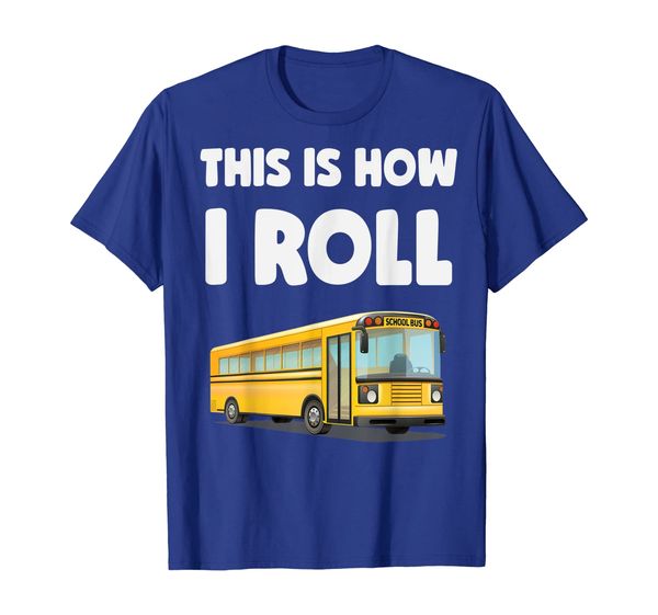 

This Is How I Roll Funny School Bus Driver T-Shirt Gift Tee, Mainly pictures