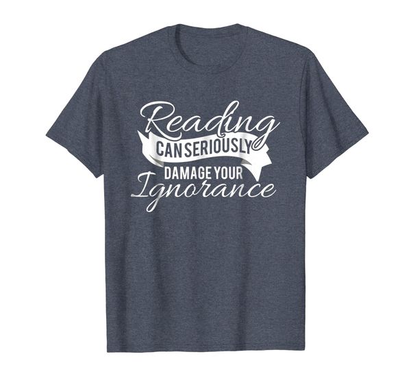 

Funny Book Reading Gift T-shirt - Damage Your Ignorance, Mainly pictures