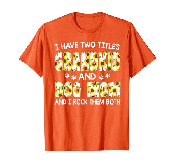 

i have two titles grandkid and dog mom thanksgiving gifts t-shirt, White;black