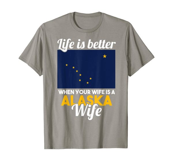 

when-your-wife-is-a alaska -wife t-shirt american pride, White;black