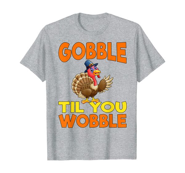 

thanksgiving gobble til you wobble t-shirt, White;black