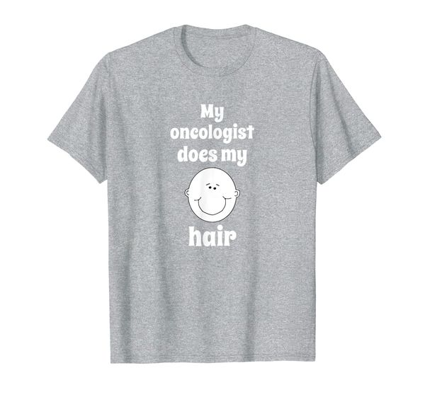 

my oncologist does my hair t-shirt funny cancer chemo tee, White;black