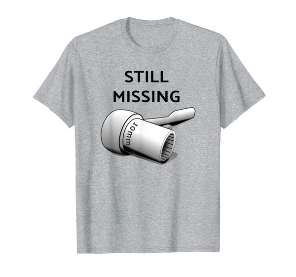 

still missing 10mm socket tool funny tee t-shirt, White;black