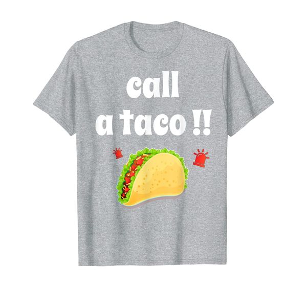 

call a taco food emergency costume taco lover gift t-shirt, White;black
