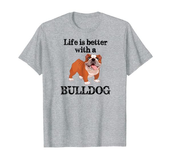 

english bulldog gifts - life is better with a bulldog - dog t-shirt, White;black
