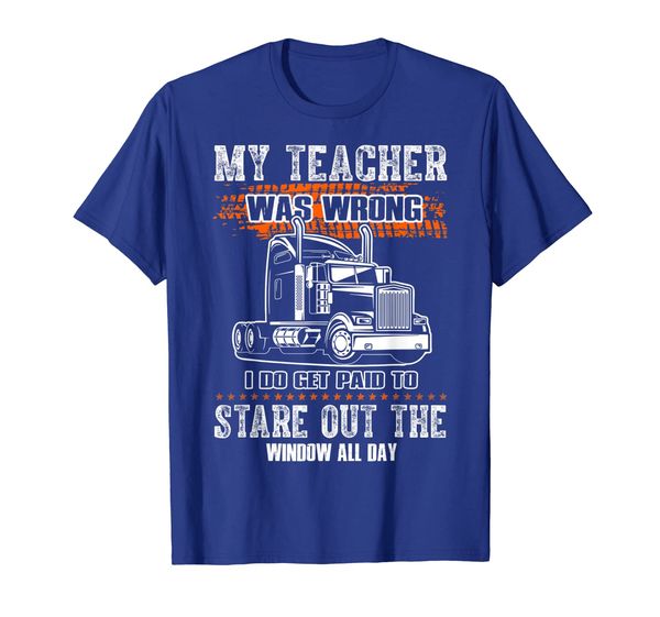 

my teacher was wrong trucker gift truck driver shirt men, White;black