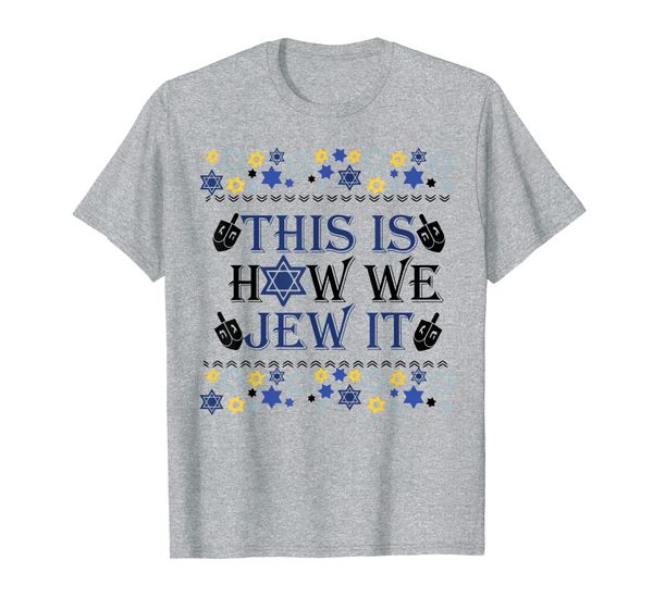 

this is how we jew it funny ugly sweater dreidle hanukkah t-shirt, White;black