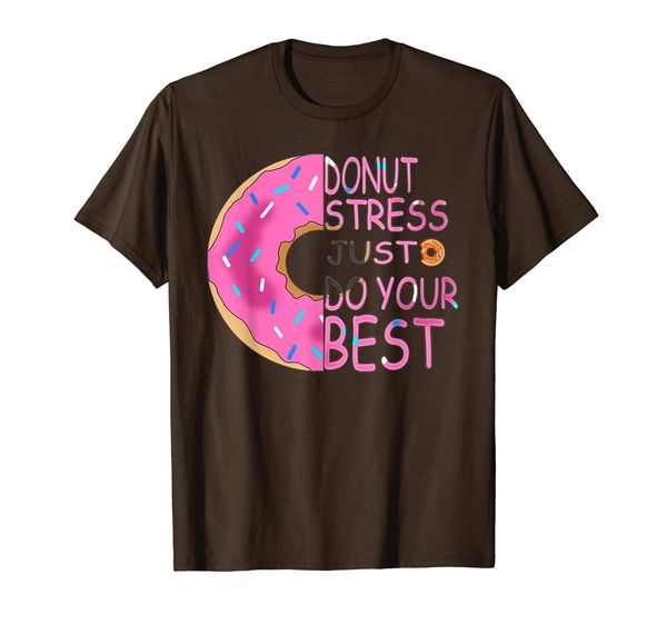 

Donut Stress Just Do Your Best T-Shirt,Teachers Gifts, Mainly pictures