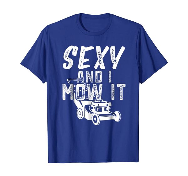 

Sexy And I Mow It T-Shirt Funny Lawn Care Gift For Dads, Mainly pictures