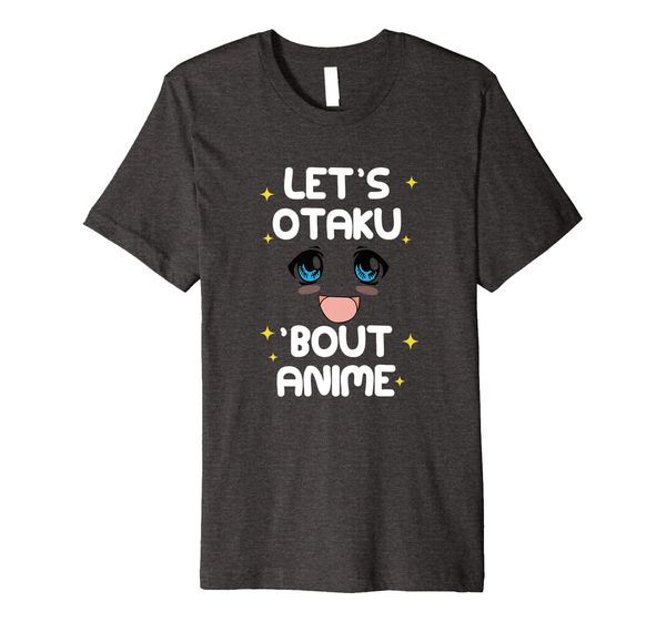 

Funny Lets Otaku Bout Anime Premium T-Shirt, Mainly pictures
