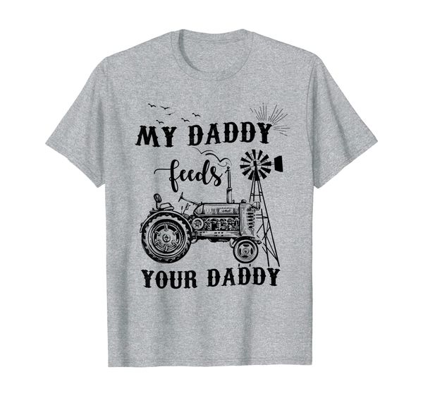 

farmer tractor my daddy feeds your daddy t-shirt, White;black
