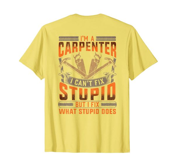 

Construction Carpenters Funny I Fix What Stupid Does T-Shirt, Mainly pictures