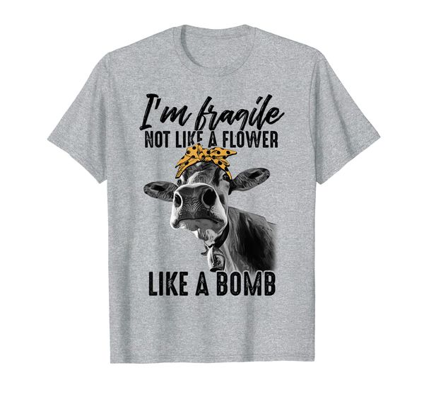 

i'm fragile not like a flower like a bomb heifer cow t-shirt, White;black