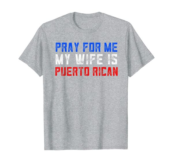

pray for me my wife is puerto rican shirt fathers day gift, White;black