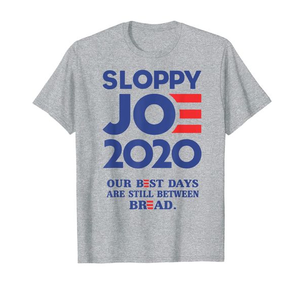 

Sloppy Joe Biden Presidential Election 2020 Shirt, Mainly pictures