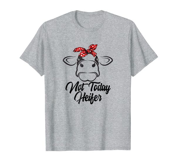 

not today heifer t-shirt | farmer farm life gift, White;black
