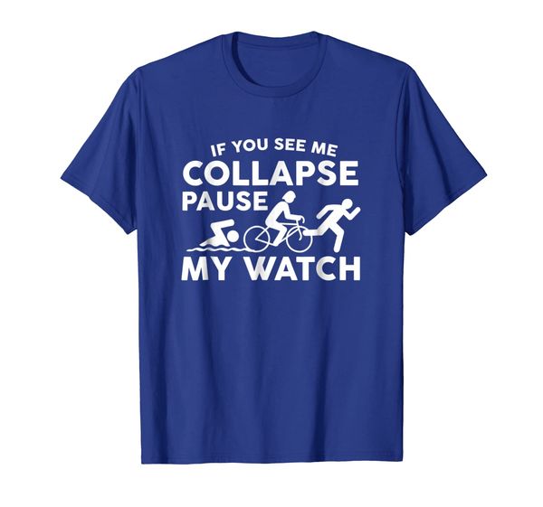 

If You See Me Collapse Pause My Watch Triathlon Design Shirt, Mainly pictures