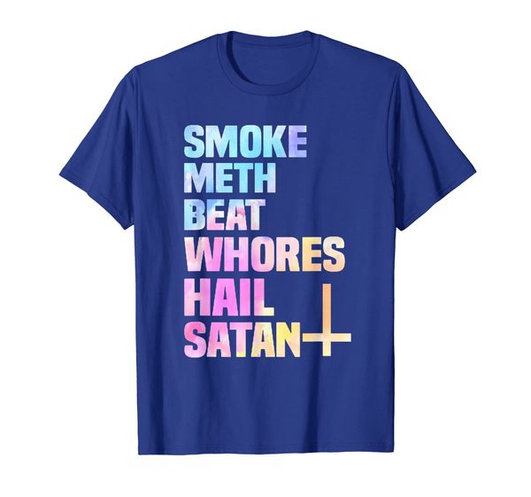 

smoke meth beat whores hail satan t-shirt, White;black