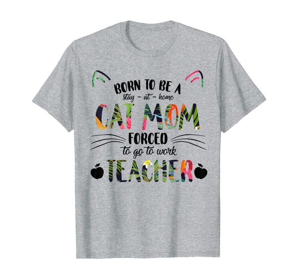 

womens born to be a stay at home cat mom teacher tshirt gift, White;black