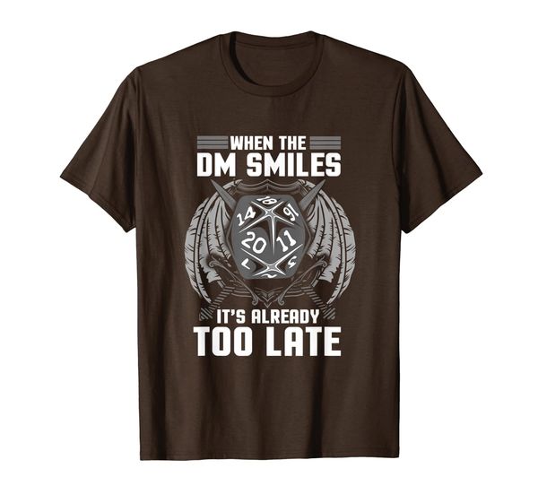 

Funny When the DM Smiles, It' Already Too Late T-Shirt, Mainly pictures