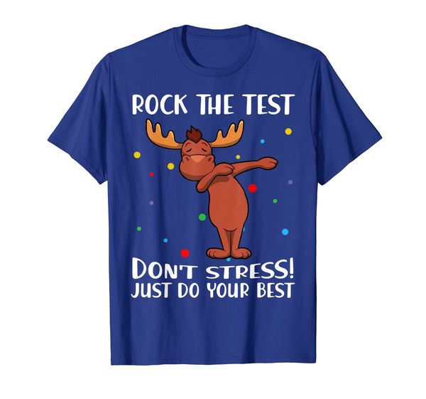 

Rock The Test Don't Stress Just Do Your Best Moose Tshirt, White;black