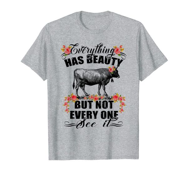 

farmer cow everything has beauty but not everyone see it t-shirt, White;black