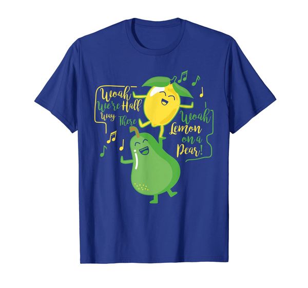 

Woah We're Half Way There Woah Lemon On A Pear T-Shirt, Mainly pictures