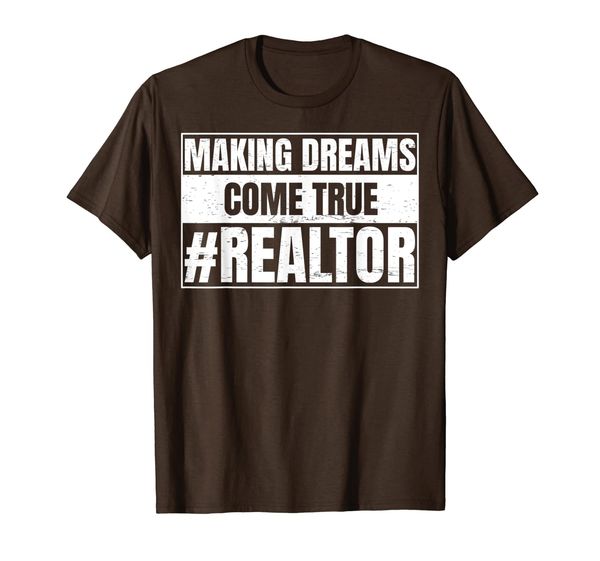 

Making Dreams Come True Realtor Gift for a Realtor T-Shirt, Mainly pictures