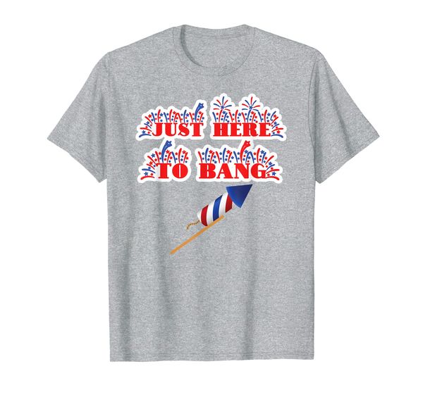 

just here to bang funny fireworks 4th of july pun meme joke t-shirt, White;black