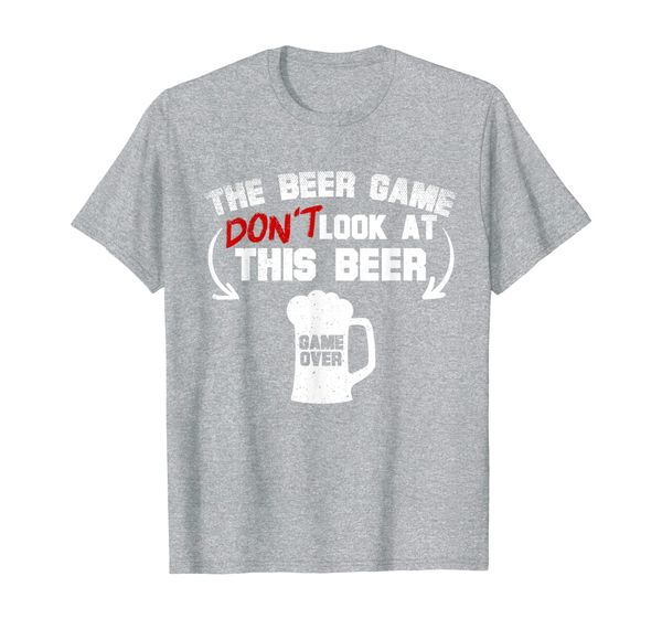 

the beer game don't look at this beer t-shirt, White;black