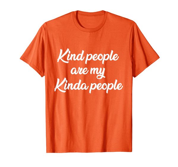

kind people are my kinda people t-shirt, White;black