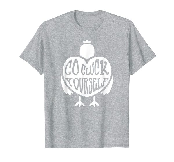 

go cluck yourself i funny chicken mommy gift t-shirt, White;black
