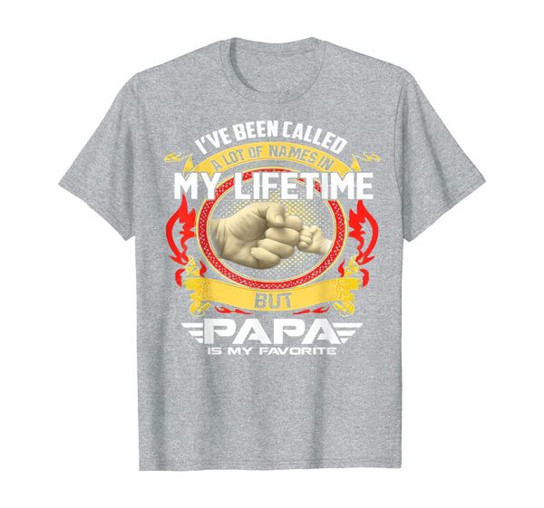 

i've been called lot of name but papa is my favorite, White;black