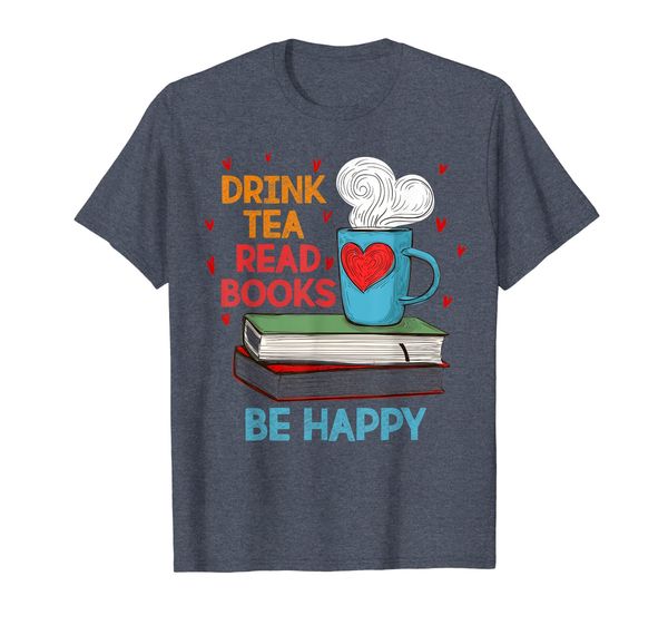 

drink tea read books be happy i love reading bookworm shirt, White;black