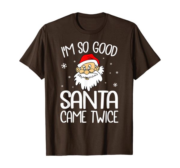

i'm so good santa came twice shirt cute xmas t-shirt, White;black