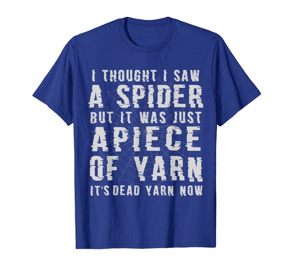 

i thought i saw a spider humorous saying shirt, White;black