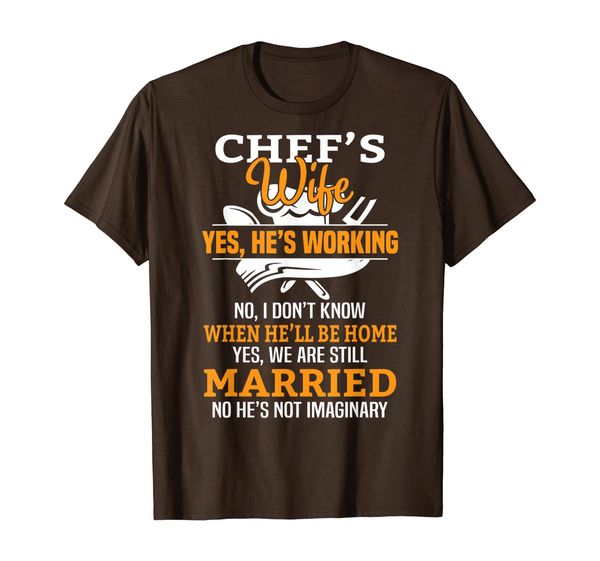 

chefs wife he working we are married funny gift t-shirt, White;black