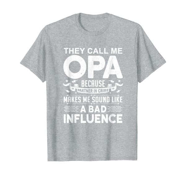 

they call me opa because partner in crime grandpa gift t-shirt, White;black